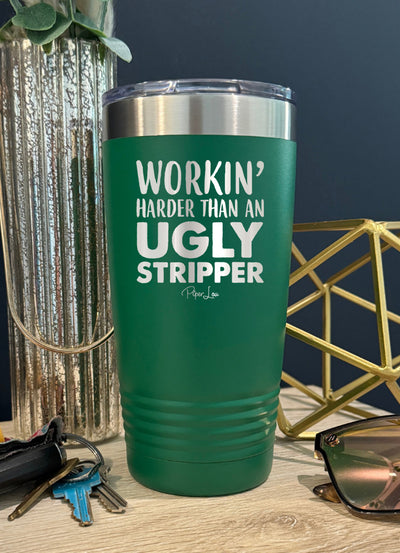 Working Harder Than An Ugly Stripper Old School Tumbler