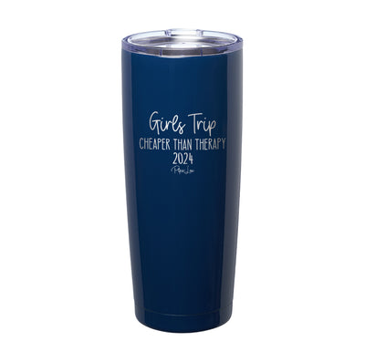 Girls Trip Cheaper Than Therapy 2024 Laser Etched Tumbler