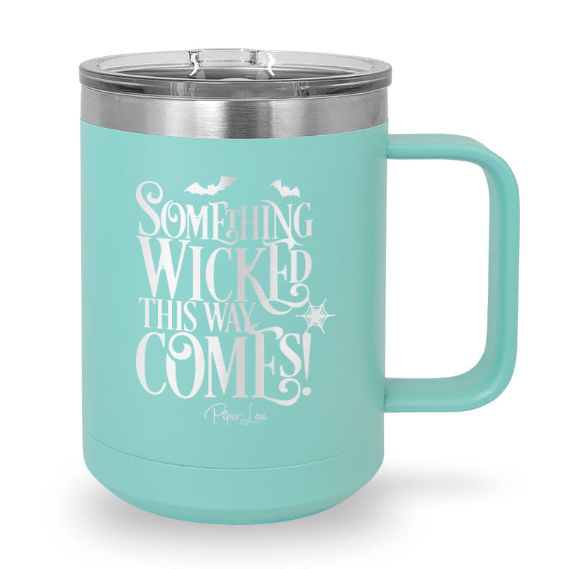 Spooky Sale | Something Wicked This Way Comes 15oz Coffee Mug