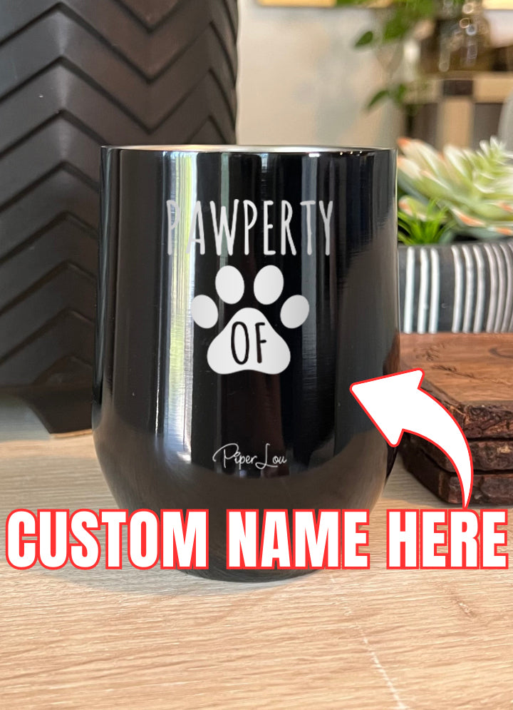 Pawperty Of (CUSTOM) Laser Etched Tumbler