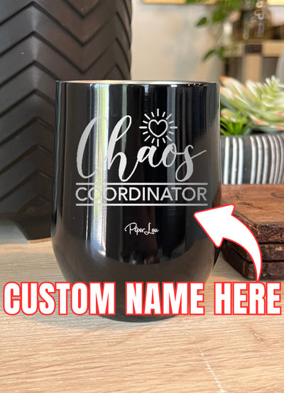 Chaos Coordinator (CUSTOM) Laser Etched Tumbler