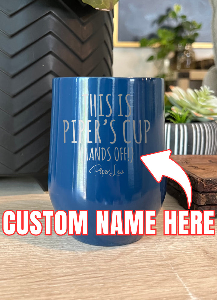 This Is Your Cup (CUSTOM) Laser Etched Tumbler