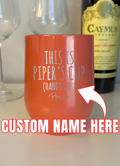 This Is Your Cup (CUSTOM) Laser Etched Tumbler