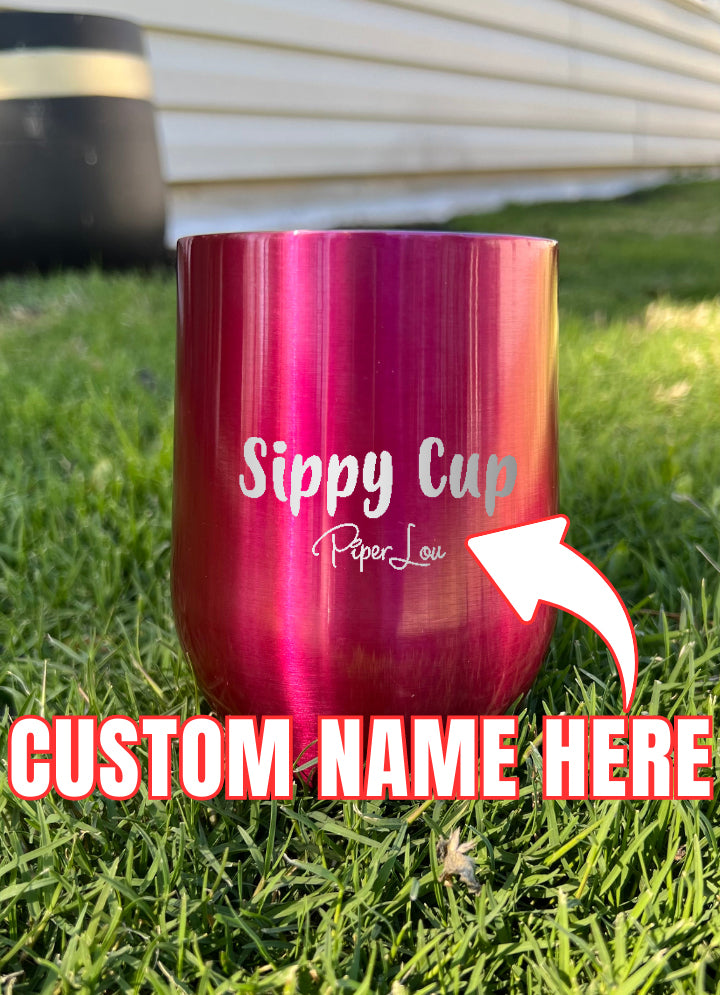 Sippy Cup (CUSTOM) Laser Etched Tumbler