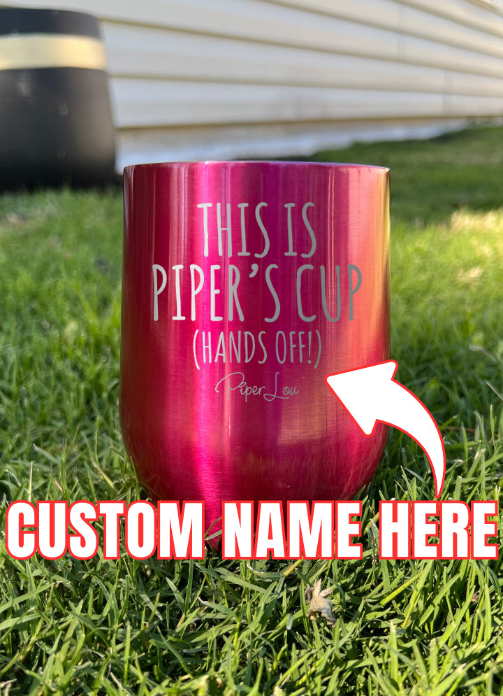 This Is Your Cup (CUSTOM) Laser Etched Tumbler