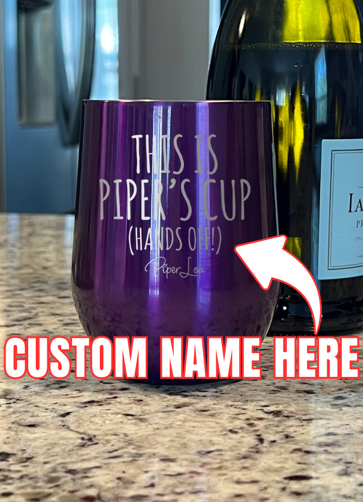 This Is Your Cup (CUSTOM) Laser Etched Tumbler