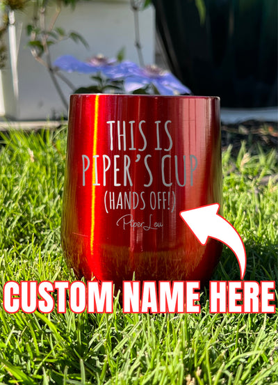 This Is Your Cup (CUSTOM) Laser Etched Tumbler