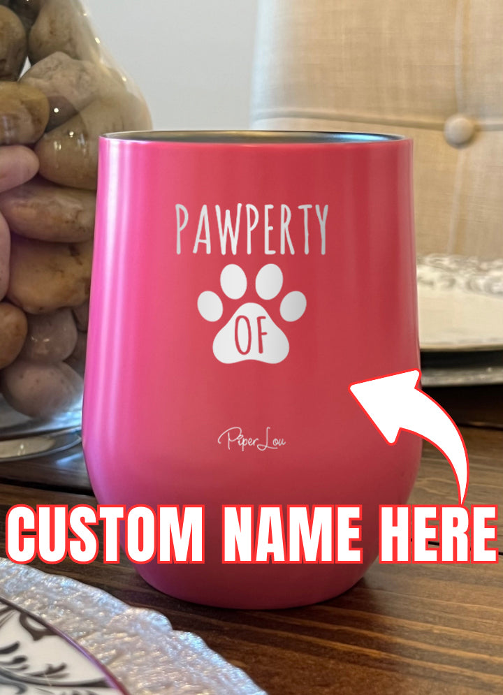 Pawperty Of (CUSTOM) Laser Etched Tumbler