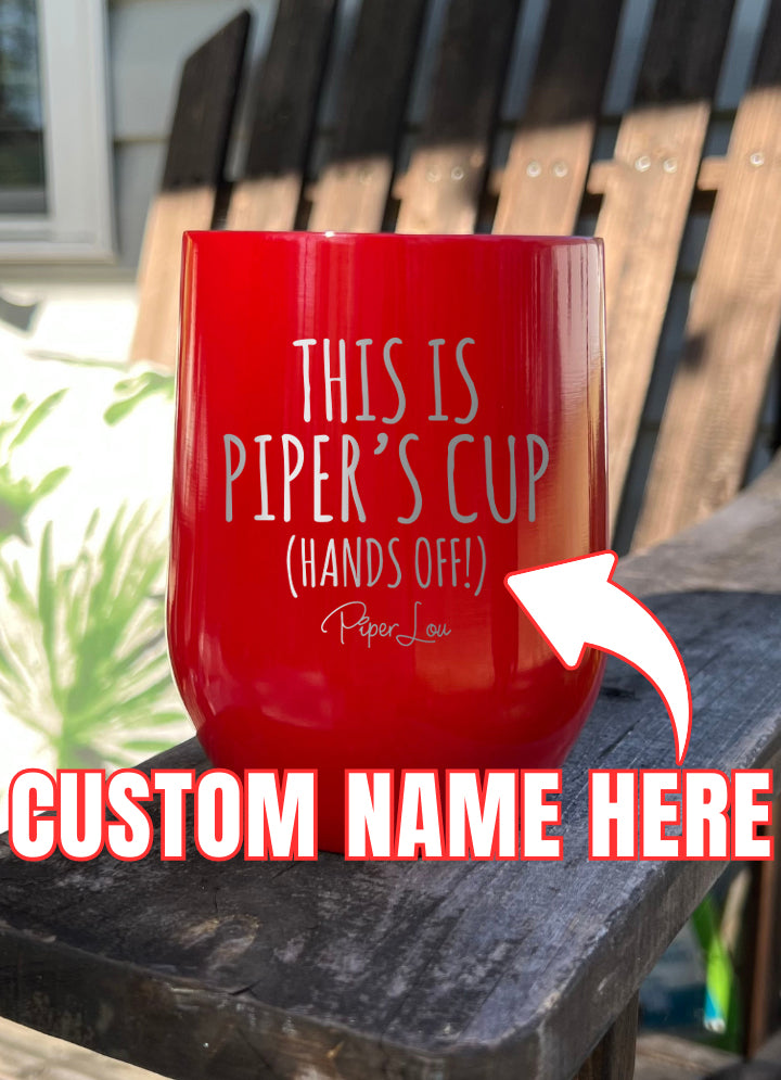 This Is Your Cup (CUSTOM) Laser Etched Tumbler