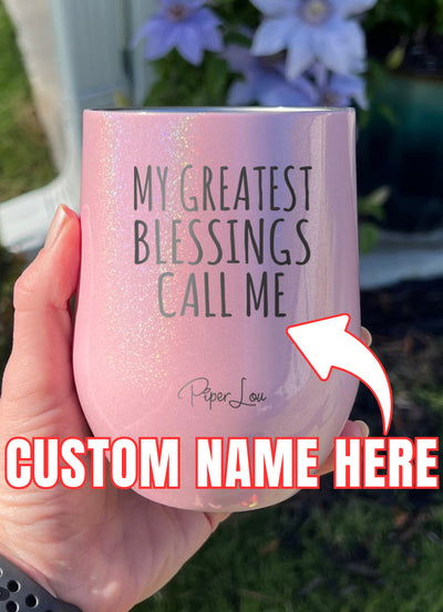 My Greatest Blessings (CUSTOM) Laser Etched Tumbler