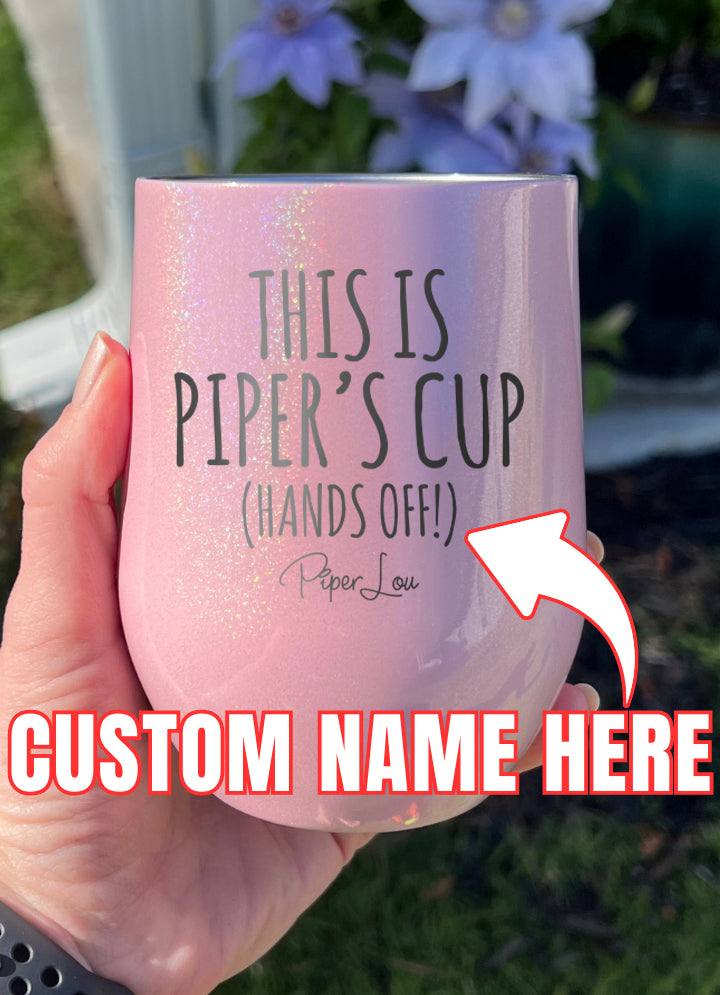 This Is Your Cup (CUSTOM) Laser Etched Tumbler