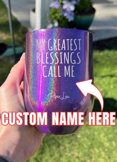 My Greatest Blessings (CUSTOM) Laser Etched Tumbler