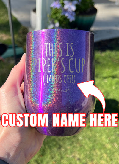 This Is Your Cup (CUSTOM) Laser Etched Tumbler