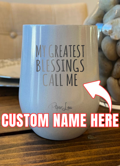 My Greatest Blessings (CUSTOM) Laser Etched Tumbler