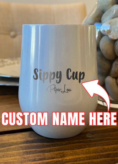 Sippy Cup (CUSTOM) Laser Etched Tumbler