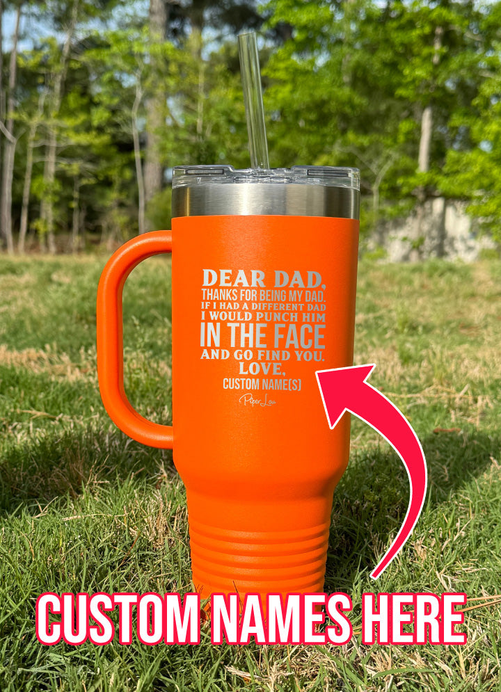 Dear Dad (CUSTOM) 40oz Tumbler