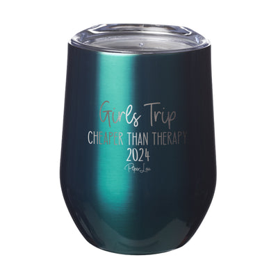 Girls Trip Cheaper Than Therapy 2024 Laser Etched Tumbler