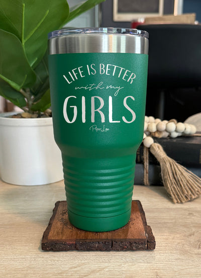 Life Is Better With My Girls Old School Tumbler