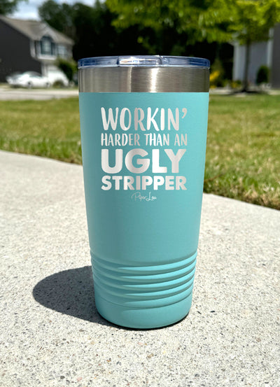 Working Harder Than An Ugly Stripper Old School Tumbler