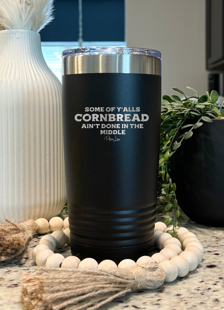 Some Of Y'alls Cornbread Old School Tumbler