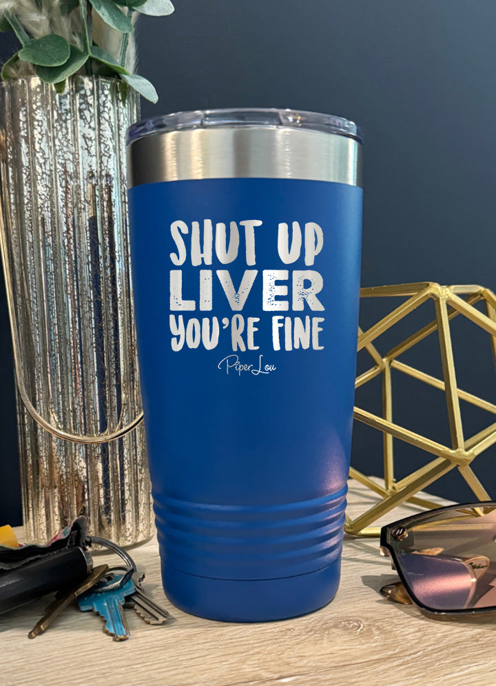 Shut Up Liver Old School Tumbler