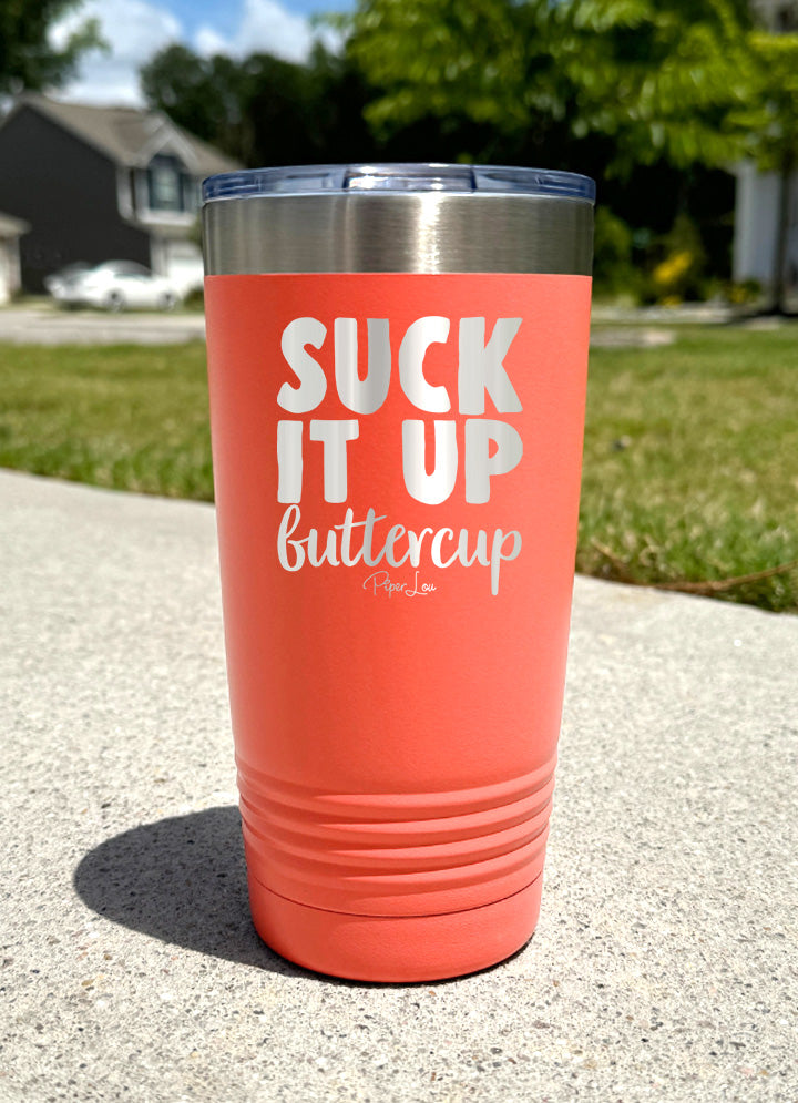 Suck It Up Buttercup Old School Tumbler