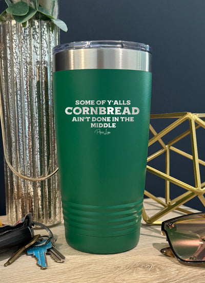 Some Of Y'alls Cornbread Old School Tumbler