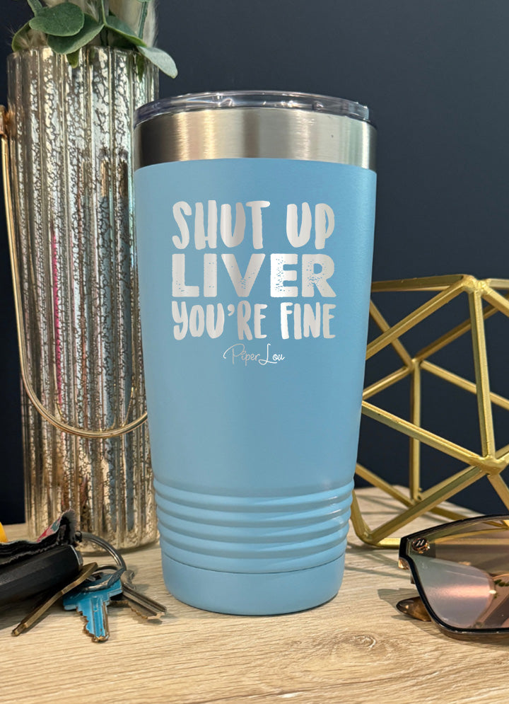 Shut Up Liver Old School Tumbler