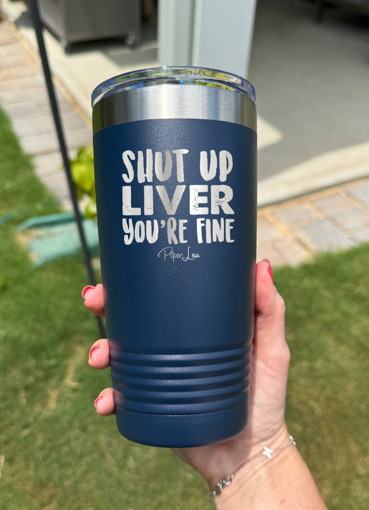 Shut Up Liver Old School Tumbler