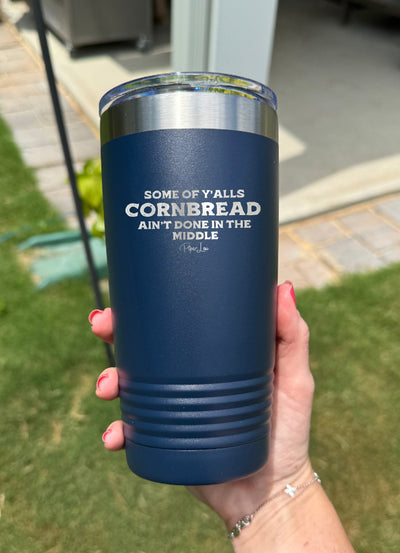 Some Of Y'alls Cornbread Old School Tumbler