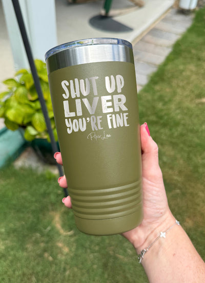 Shut Up Liver Old School Tumbler