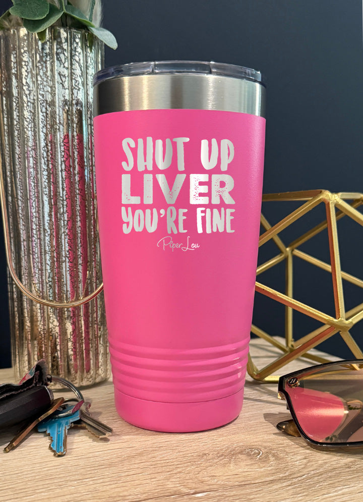 Shut Up Liver Old School Tumbler