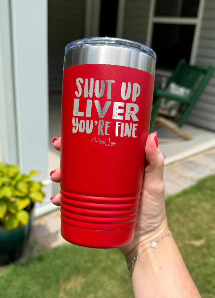 Shut Up Liver Old School Tumbler