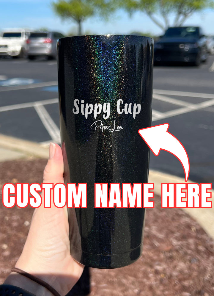 Sippy Cup (CUSTOM) Laser Etched Tumbler