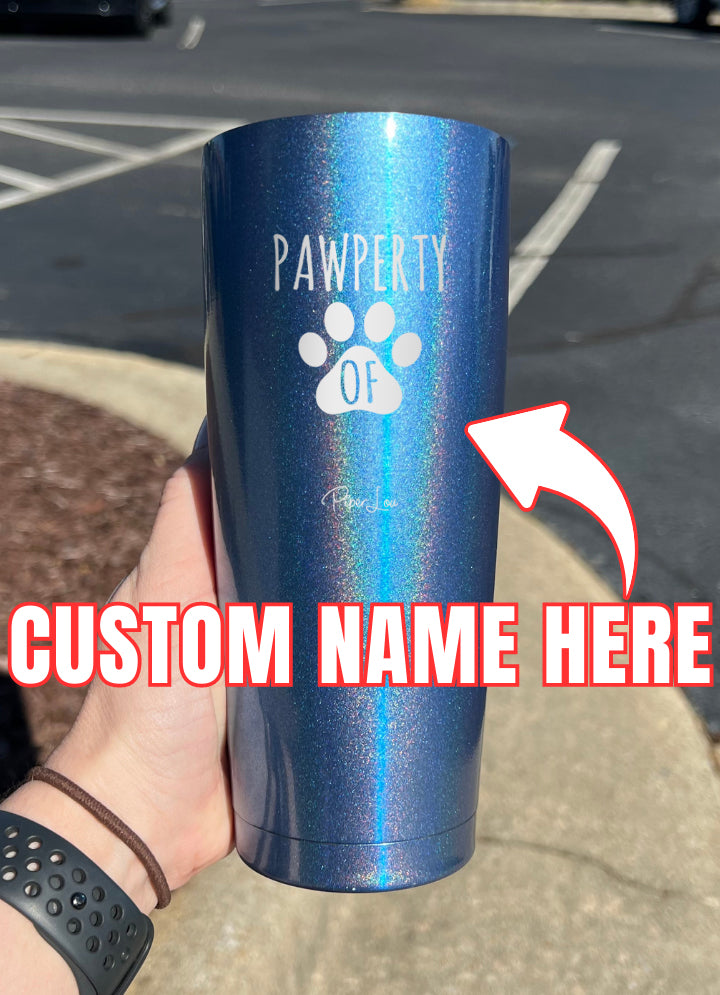 Pawperty Of (CUSTOM) Laser Etched Tumbler