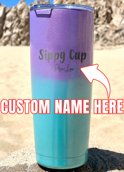 Sippy Cup (CUSTOM) Laser Etched Tumbler