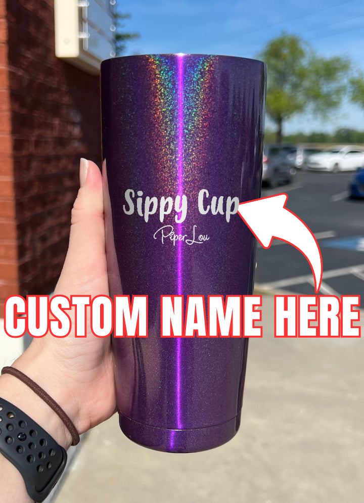 Sippy Cup (CUSTOM) Laser Etched Tumbler