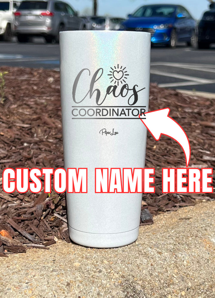 Chaos Coordinator (CUSTOM) Laser Etched Tumbler