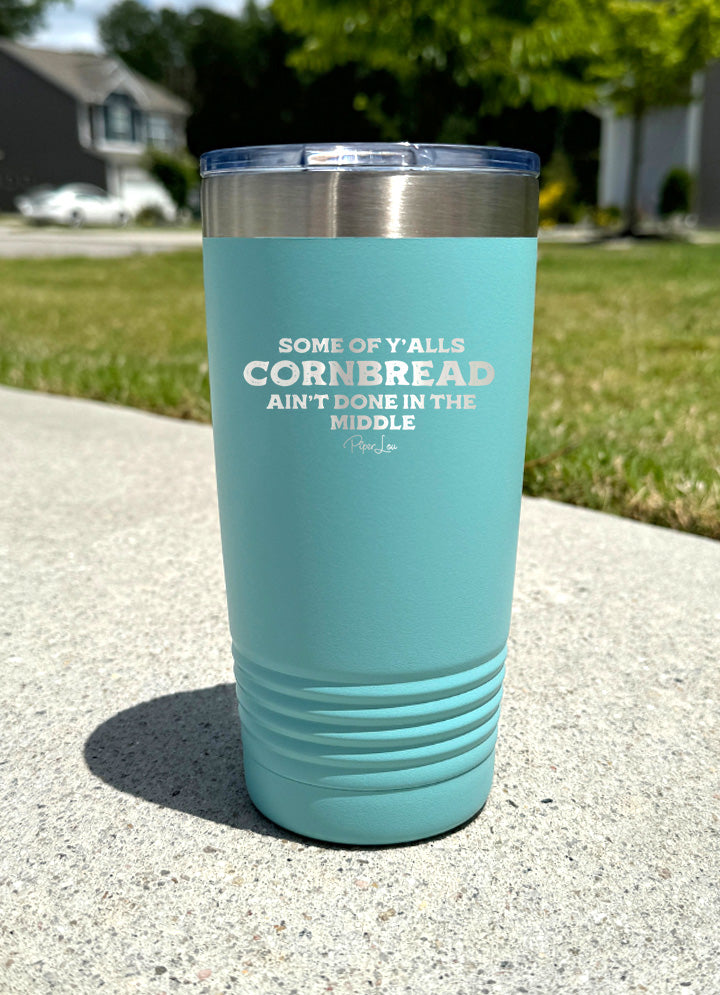 Some Of Y'alls Cornbread Old School Tumbler