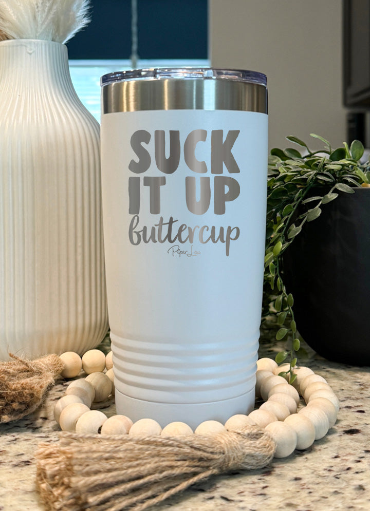 Suck It Up Buttercup Old School Tumbler