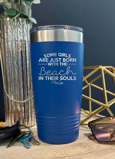 Some Girls Are Born With The Beach In Their Souls Old School Tumbler