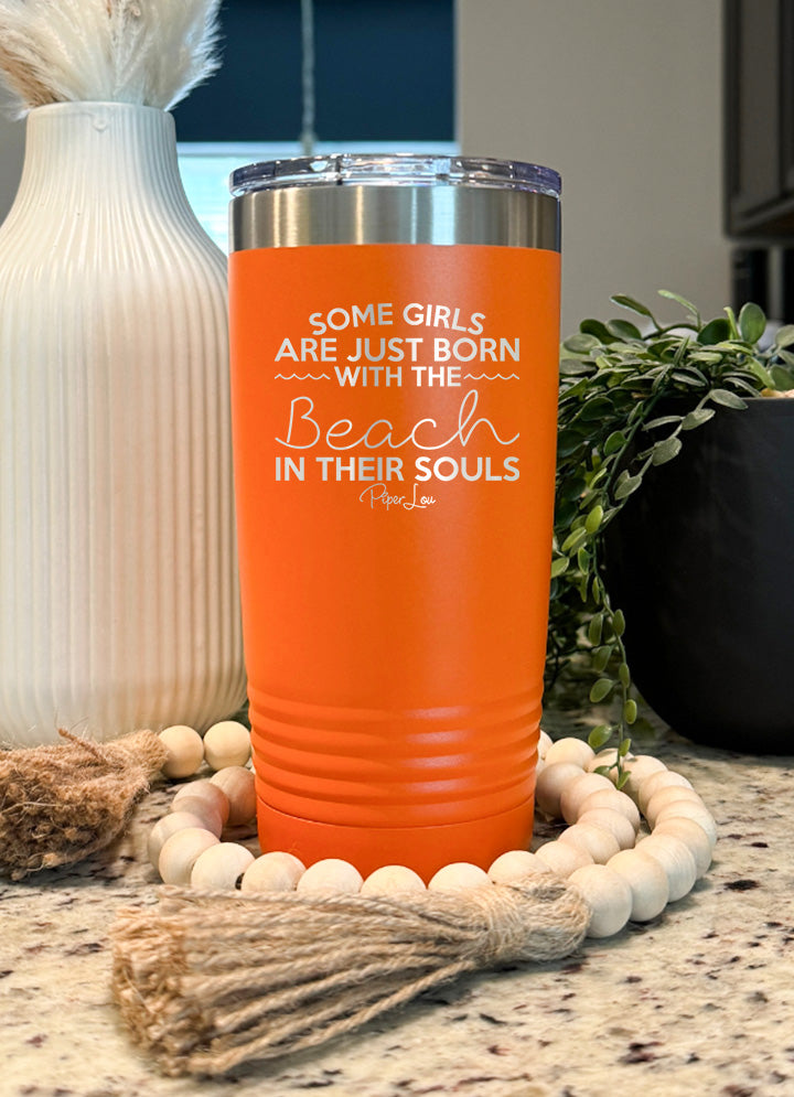 Some Girls Are Born With The Beach In Their Souls Old School Tumbler