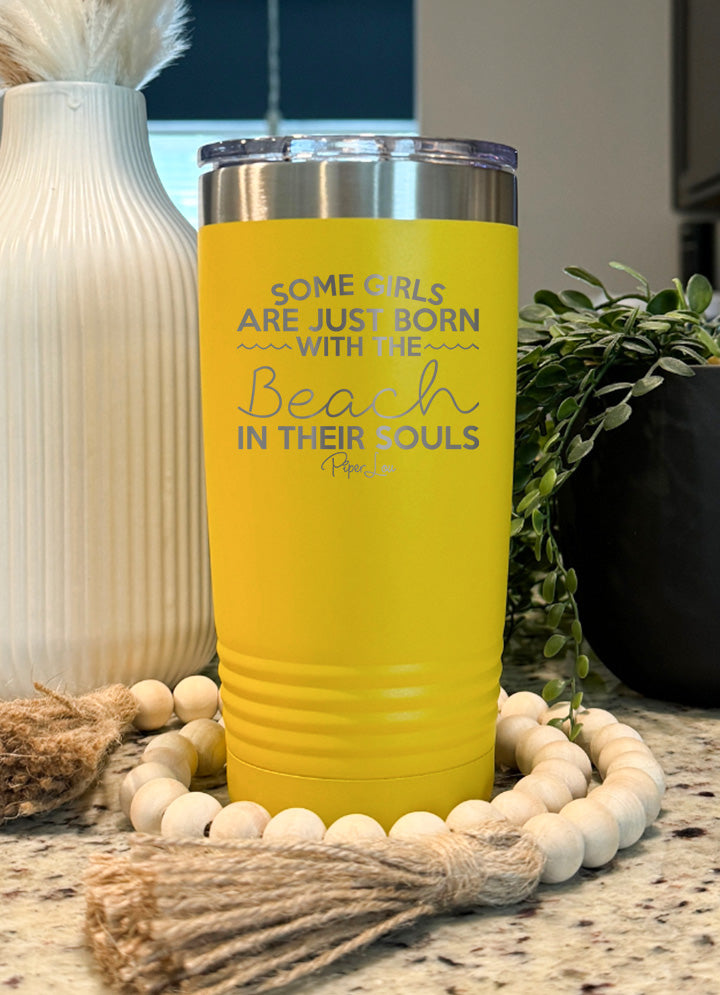 Some Girls Are Born With The Beach In Their Souls Old School Tumbler