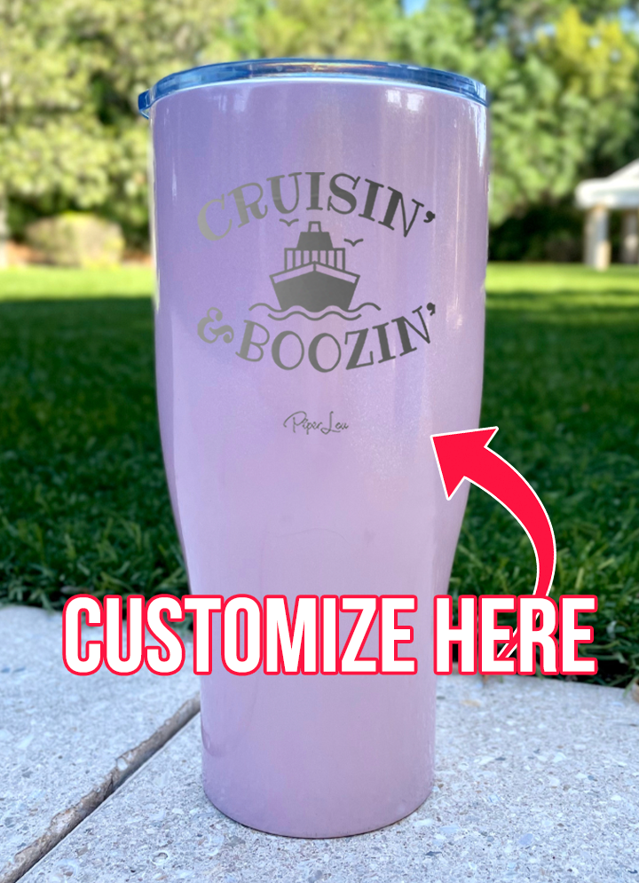 Cruisin And Boozin Personalize (CUSTOM) Laser Etched Tumbler