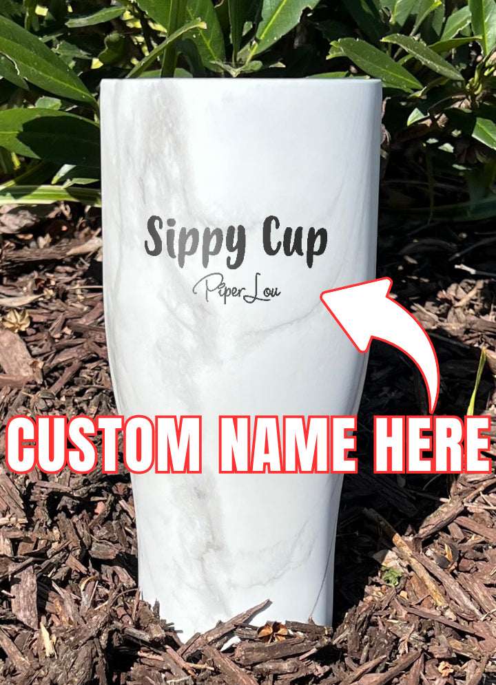 Sippy Cup (CUSTOM) Laser Etched Tumbler