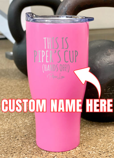 This Is Your Cup (CUSTOM) Laser Etched Tumbler