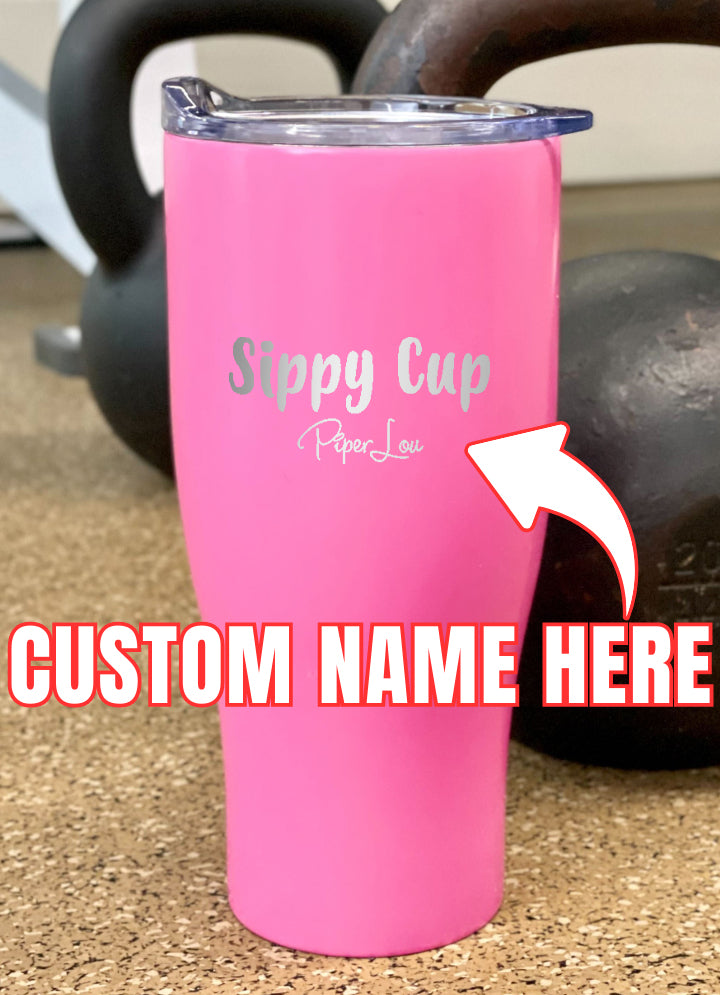 Sippy Cup (CUSTOM) Laser Etched Tumbler