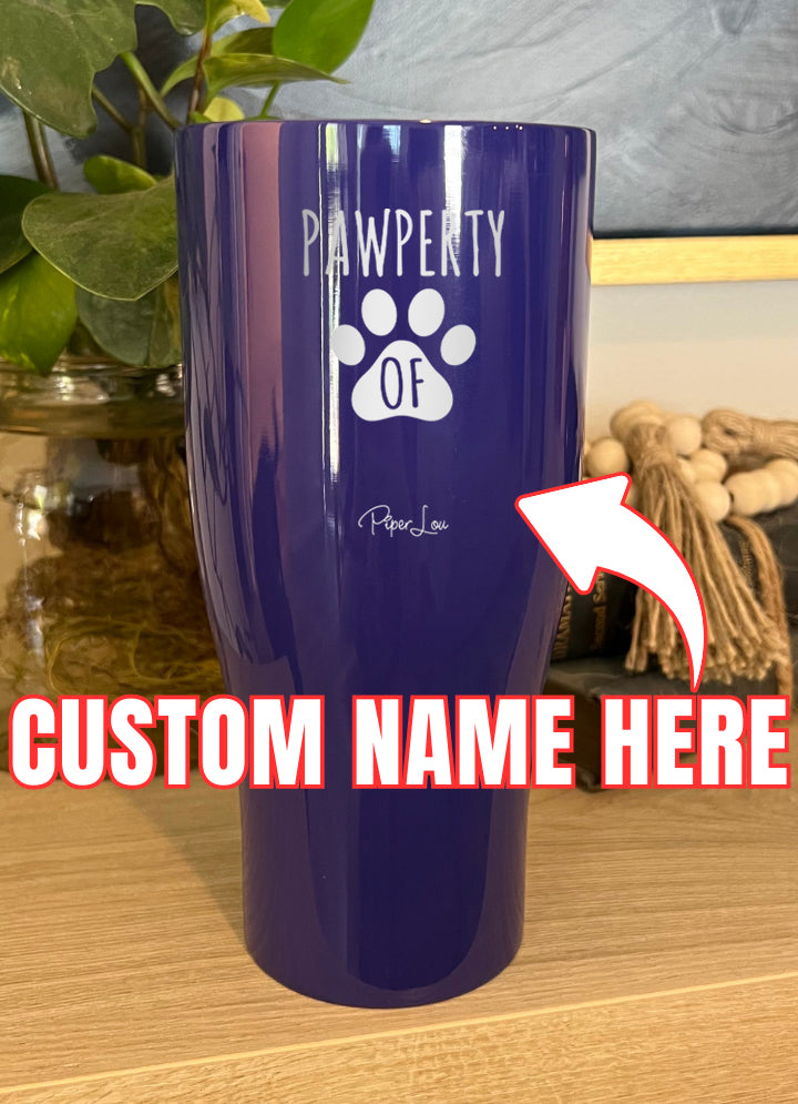 Pawperty Of (CUSTOM) Laser Etched Tumbler