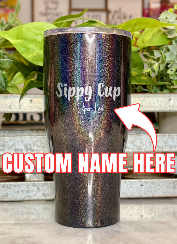 Sippy Cup (CUSTOM) Laser Etched Tumbler