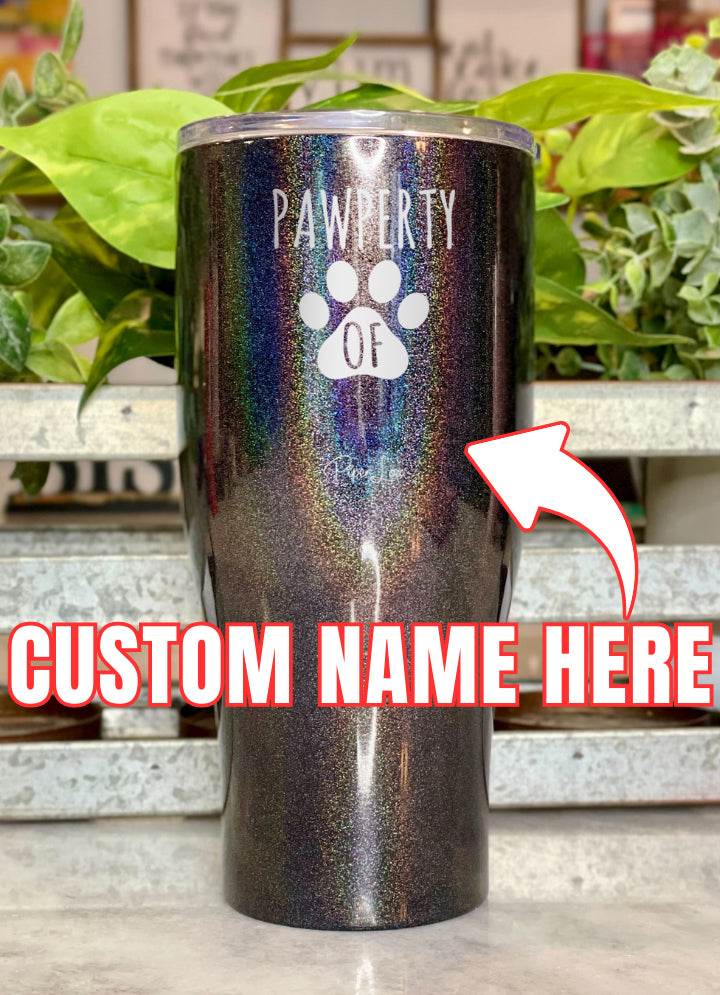 Pawperty Of (CUSTOM) Laser Etched Tumbler